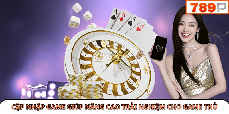 Cập nhật game mới 789P bổ sung nhiều trò hơn